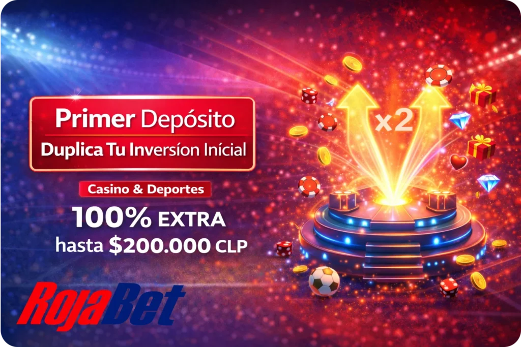 Bono de primer depósito Rojabet Chile: 100% extra hasta $200.000 CLP en casino y apuestas deportivas